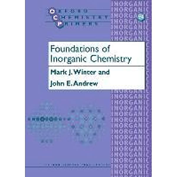 Foundations of Inorganic Chemistry, Mark J. Winter, John Andrew