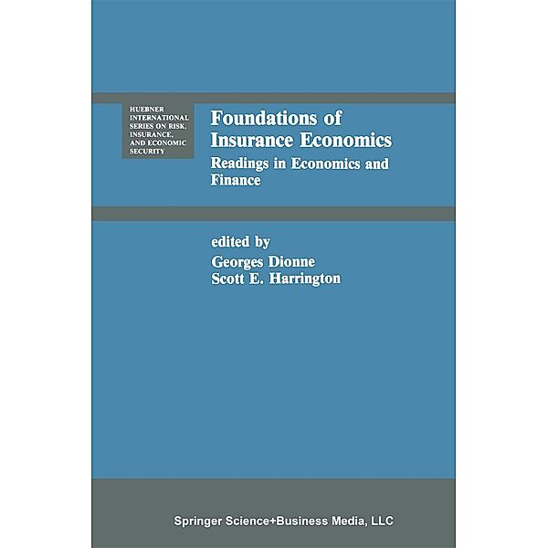 Foundations of Insurance Economics / Huebner International Series on Risk, Insurance and Economic Security Bd.14