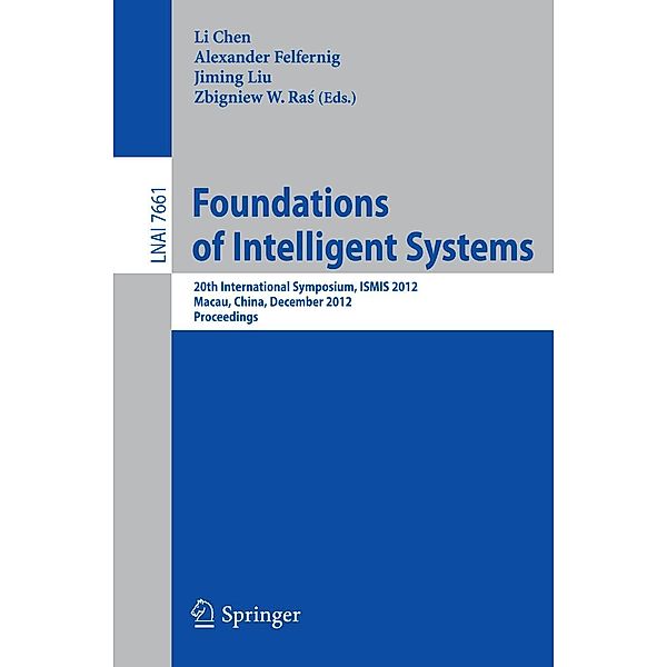 Foundations of Intelligent Systems / Lecture Notes in Computer Science Bd.7661