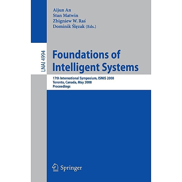 Foundations of Intelligent Systems / Lecture Notes in Computer Science Bd.4994