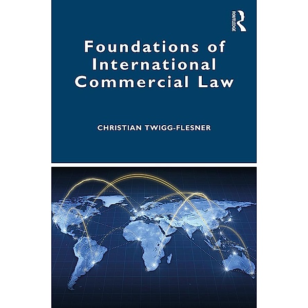 Foundations of International Commercial Law, Christian Twigg-Flesner