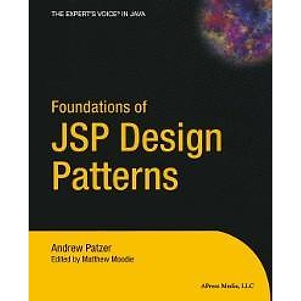 Foundations of JSP Design Patterns, Andrew Patzer