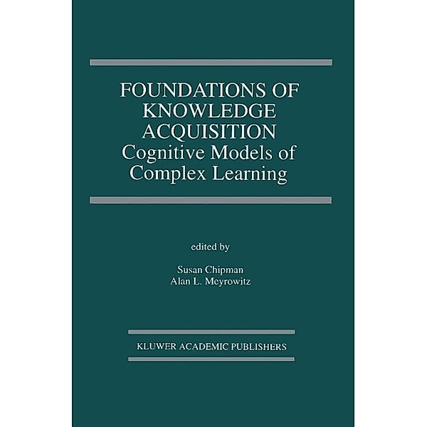 Foundations of Knowledge Acquisition / The Springer International Series in Engineering and Computer Science Bd.194