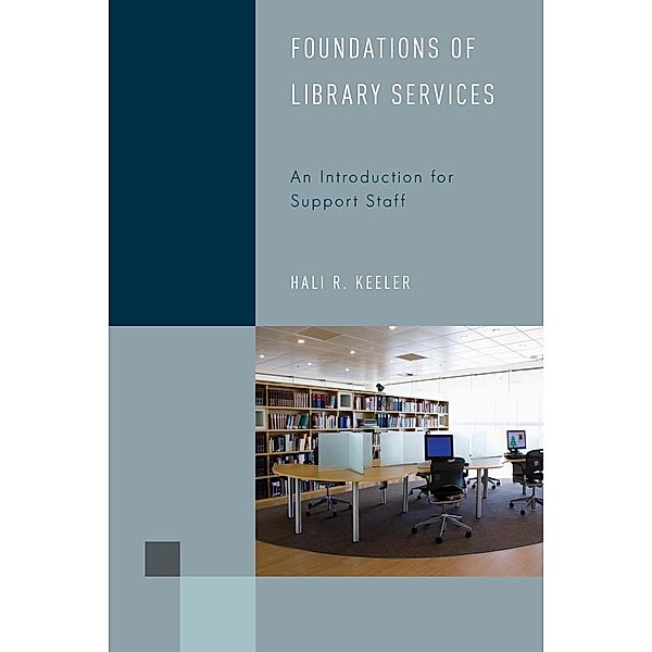 Foundations of Library Services / Library Support Staff Handbooks Bd.1, Hali R. Keeler