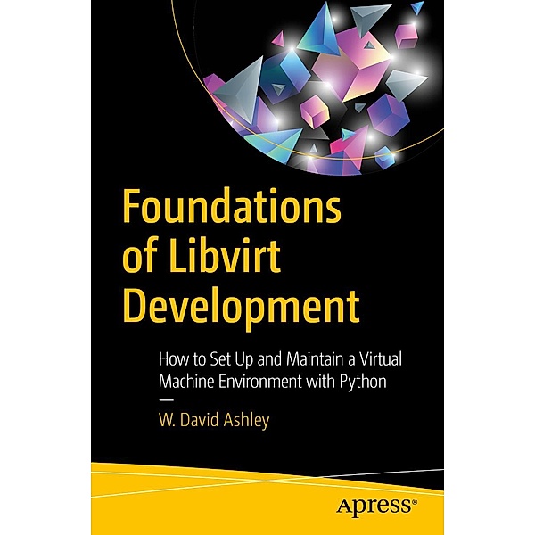 Foundations of Libvirt Development, W. David Ashley