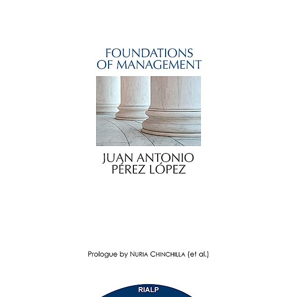 Foundations of management, Juan Antonio Pérez López