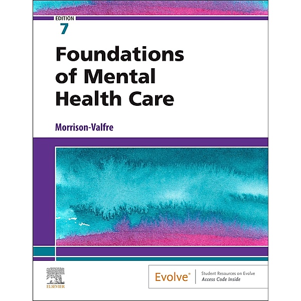 Foundations of Mental Health Care - E-Book, Michelle Morrison-Valfre