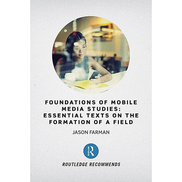 Foundations of Mobile Media Studies