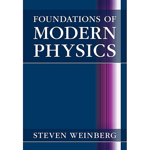 Foundations of Modern Physics, Steven Weinberg