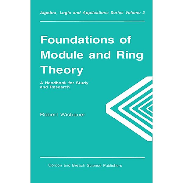 Foundations of Module and Ring Theory, Robert Wisbauer