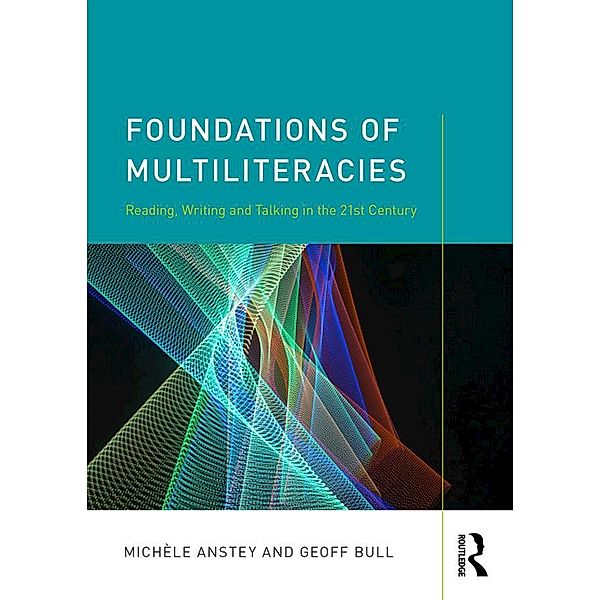 Foundations of Multiliteracies, Michèle Anstey, Geoff Bull