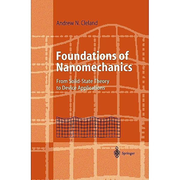 Foundations of Nanomechanics / Advanced Texts in Physics, Andrew N. Cleland