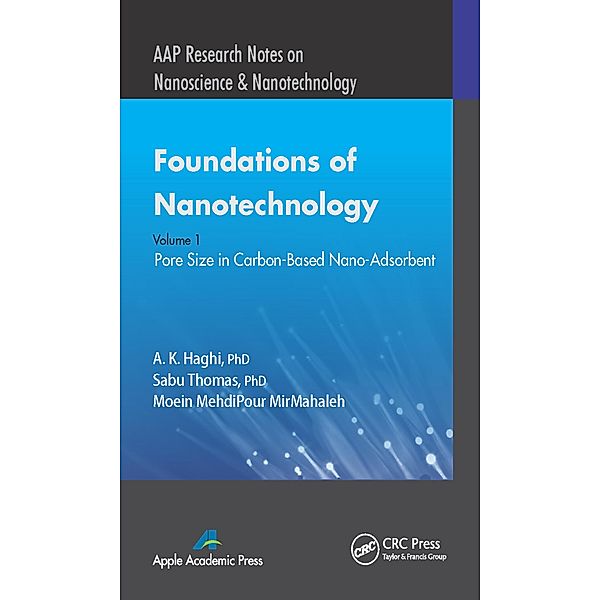 Foundations of Nanotechnology, Volume One, A. K. Haghi, Sabu Thomas, Moein Mehdipour Mirmahaleh