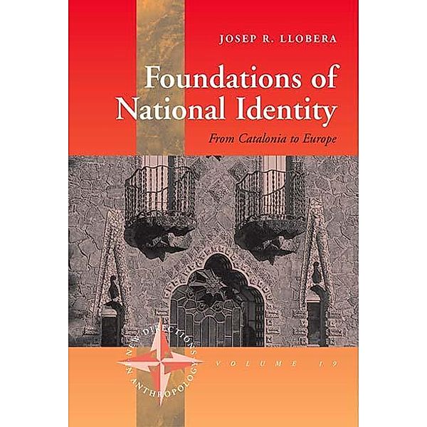 Foundations of National Identity / New Directions in Anthropology Bd.19, Josep R. Llobera