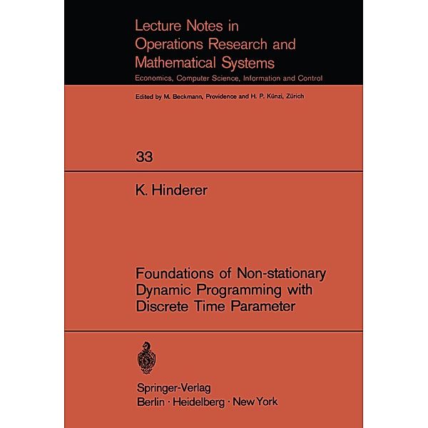 Foundations of Non-stationary Dynamic Programming with Discrete Time Parameter / Lecture Notes in Economics and Mathematical Systems Bd.33, K. Hinderer