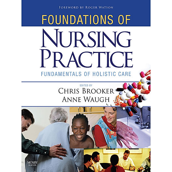 Foundations of Nursing Practice E-Book, Anne Waugh, Chris Brooker