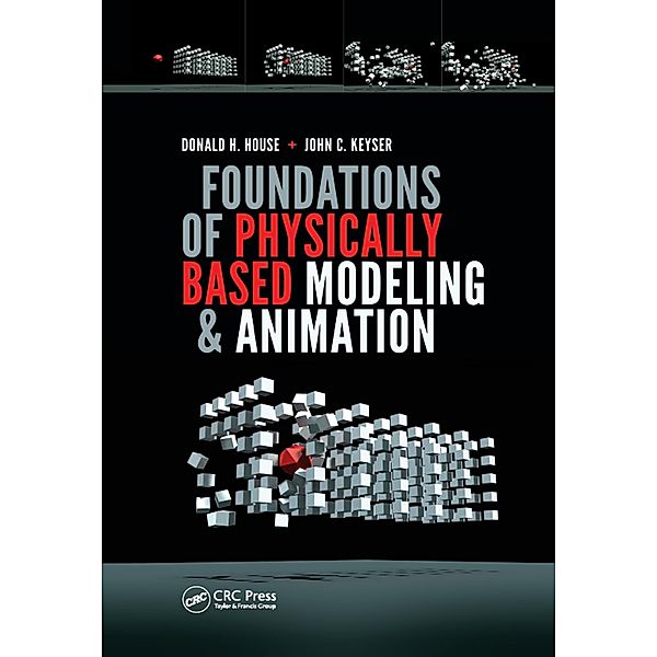 Foundations of Physically Based Modeling and Animation, Donald House, John C. Keyser