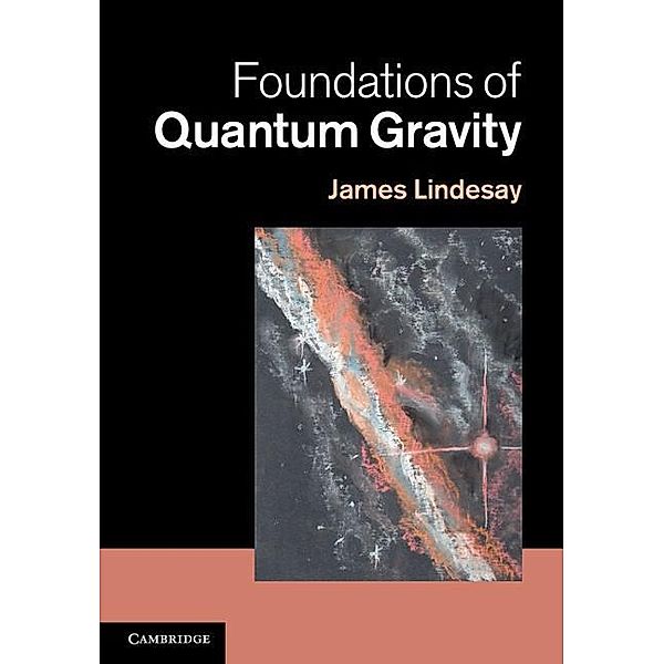 Foundations of Quantum Gravity, James Lindesay