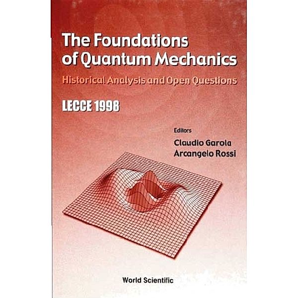 Foundations Of Quantum Mechanics, The: Historical Analysis And Open Questions