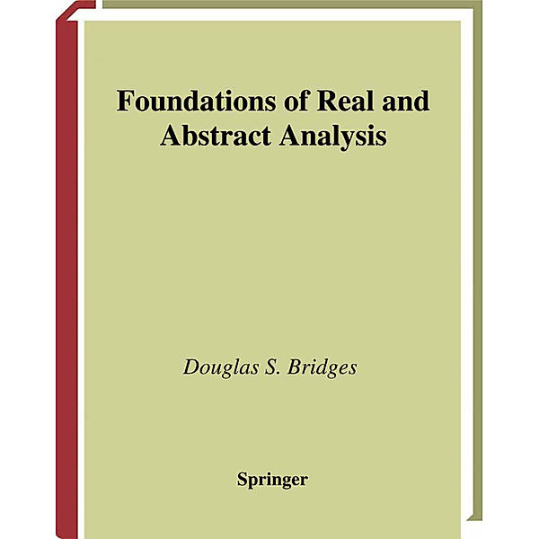 Foundations of Real and Abstract Analysis, Douglas S. Bridges