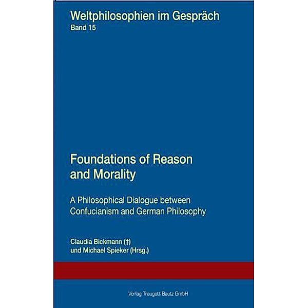 Foundations of Reason and Morality / Weltphilosophien im Gespräch Bd.15