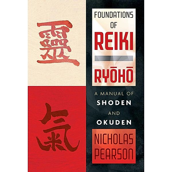 Foundations of Reiki Ryoho / Healing Arts, Nicholas Pearson