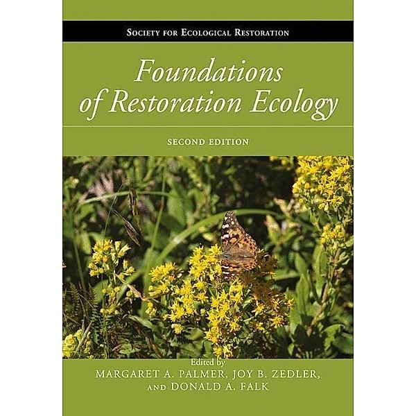 Foundations of Restoration Ecology, Margaret A. Palmer