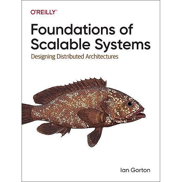 Foundations of Scalable Systems, Ian Gorton