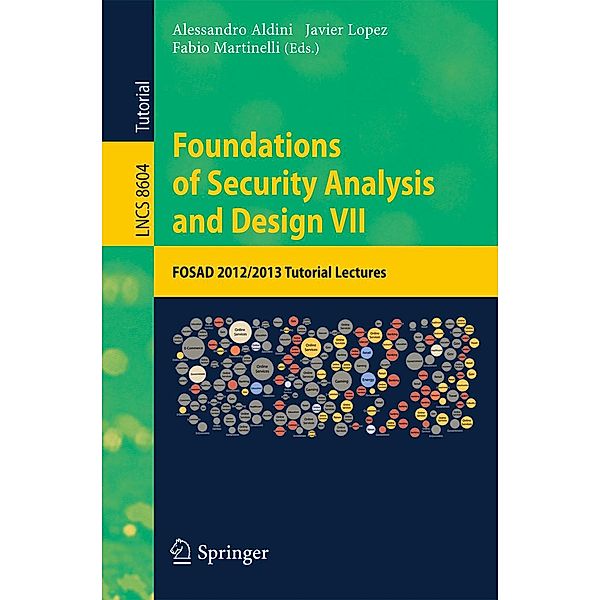 Foundations of Security Analysis and Design VII / Lecture Notes in Computer Science Bd.8604