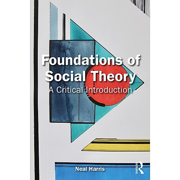 Foundations of Social Theory, Neal Harris