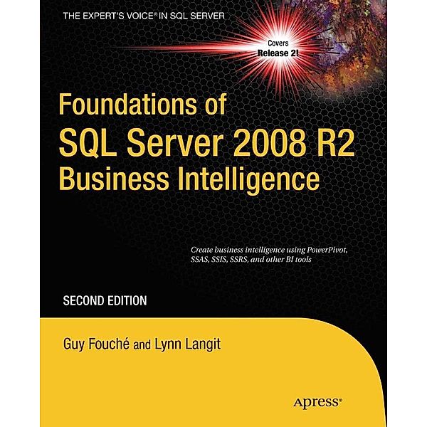 Foundations of SQL Server 2008 R2 Business Intelligence, Guy Fouche, Lynn Langit