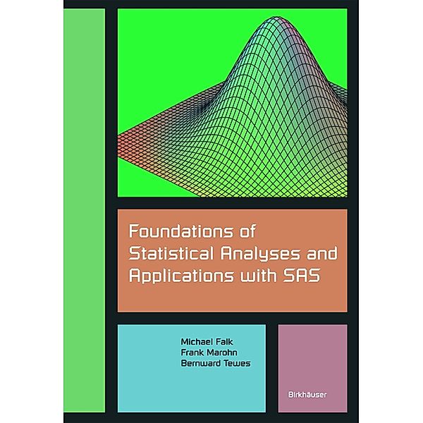 Foundations of Statistical Analyses and Applications with SAS, Michael Falk, Frank Marohn, Bernward Tewes