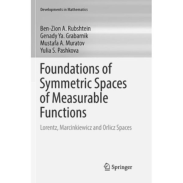 Foundations of Symmetric Spaces of Measurable Functions, Ben-Zion A. Rubshtein, Genady Ya. Grabarnik, Mustafa A. Muratov, Yulia S. Pashkova