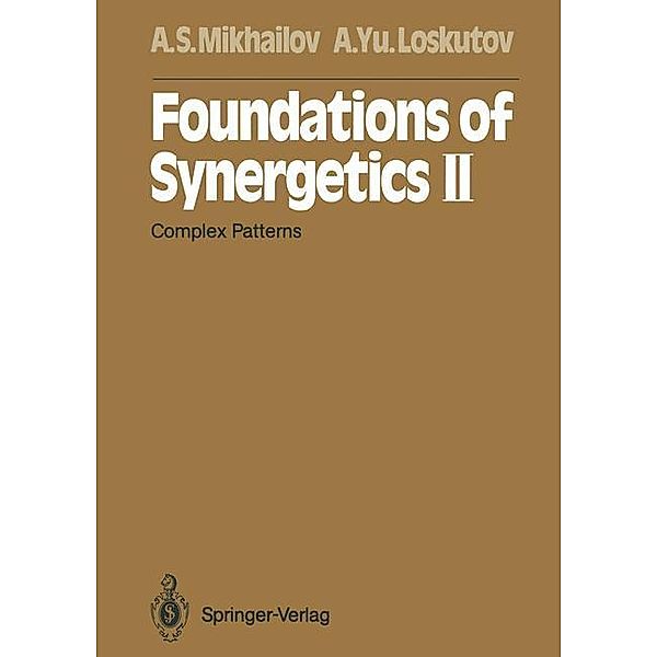 Foundations of Synergetics II, Alexander S. Mikhailov, Alexander Yu. Loskutov