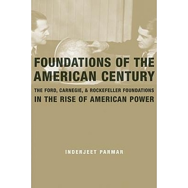 Foundations of the American Century, Inderjeet Parmar