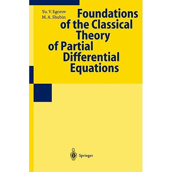 Foundations of the Classical Theory of Partial Differential Equations, Yu. V. Egorov, M. A. Shubin