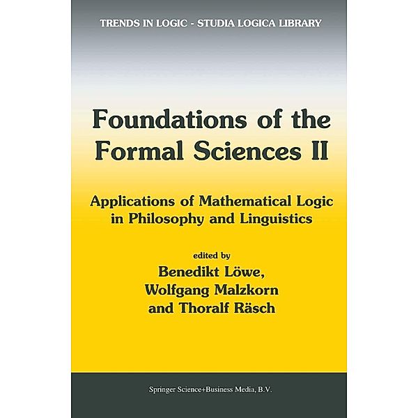 Foundations of the Formal Sciences II / Trends in Logic Bd.17