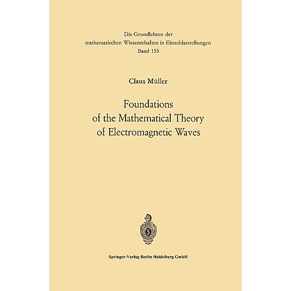 Foundations of the Mathematical Theory of Electromagnetic Waves, Carl Müller
