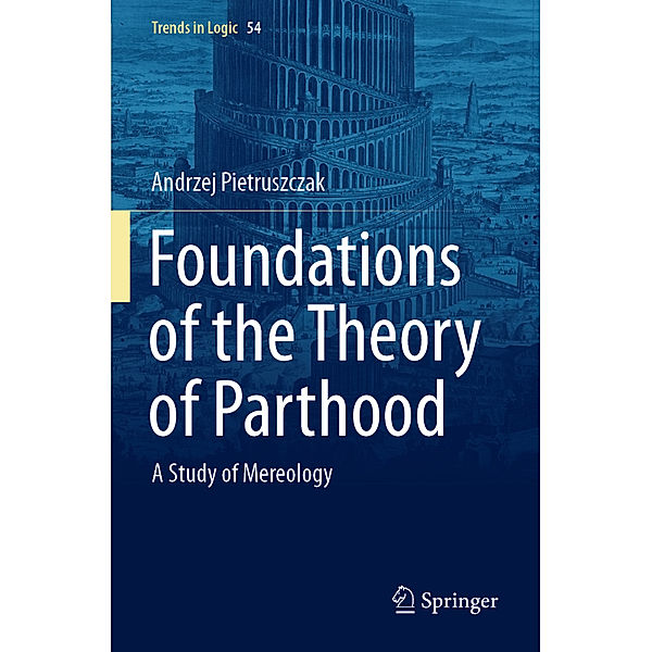 Foundations of the Theory of Parthood, Andrzej Pietruszczak