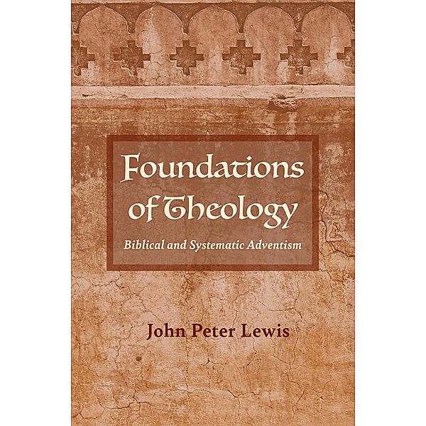 Foundations of Theology, John Peter Lewis