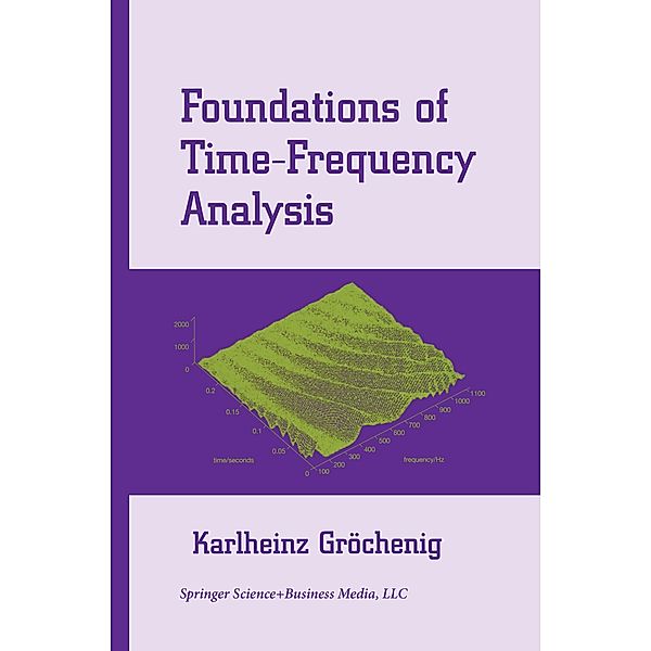 Foundations of Time-Frequency Analysis, Karlheinz Gröchenig