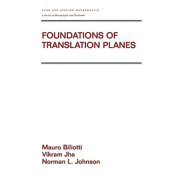 Foundations of Translation Planes, Mauro Biliotti, Vikram Jha, Norman Johnson