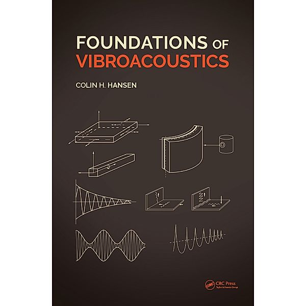Foundations of Vibroacoustics, Colin Hansen