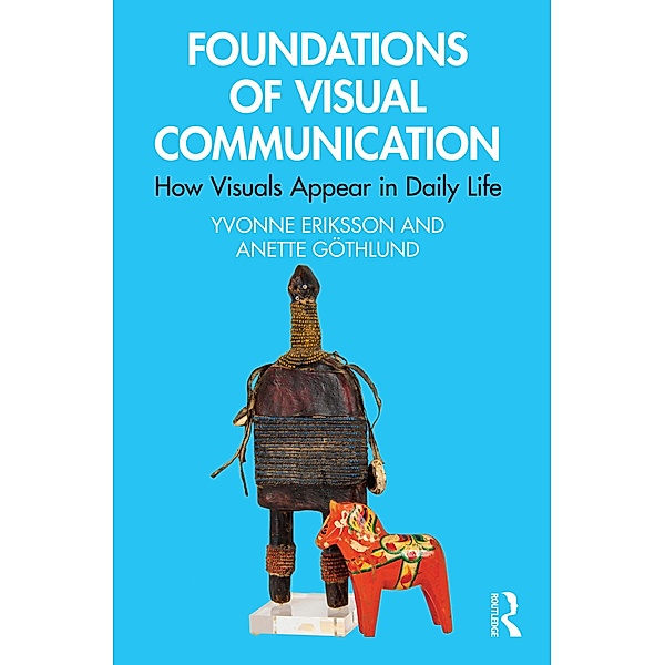 Foundations of Visual Communication, Yvonne Eriksson, Anette Göthlund