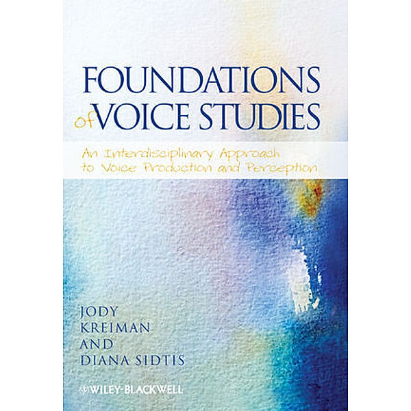 Foundations of Voice Studies, Jody Kreiman, Diana Sidtis