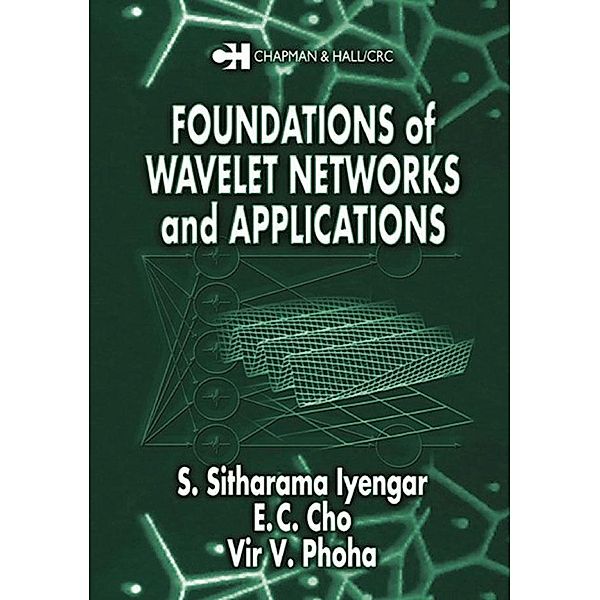 Foundations of Wavelet Networks and Applications, S. Sitharama Iyengar, V. V. Phoha