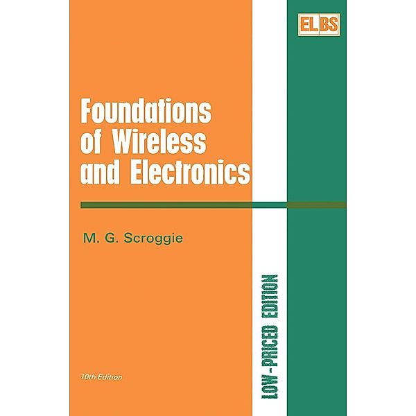 Foundations of Wireless and Electronics, M. G. Scroggie, S. W. Amos