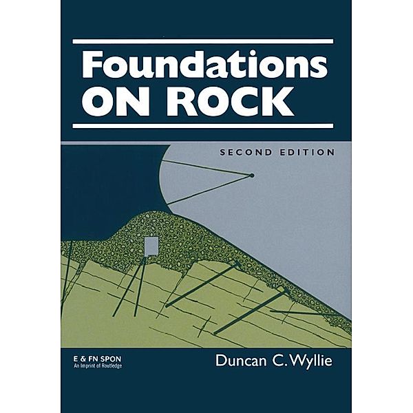 Foundations on Rock, Duncan C. Wyllie