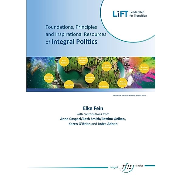 Foundations, Principles - an Inspirational Resources of Integral Politics, Elke Fein