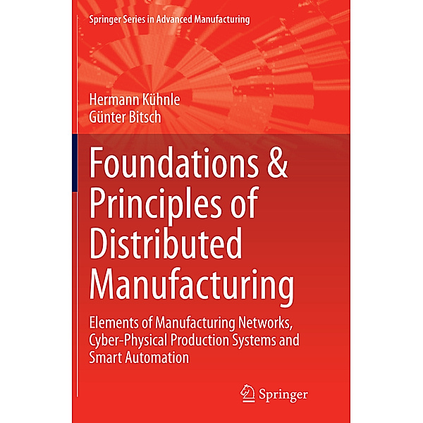 Foundations & Principles of Distributed Manufacturing, Hermann Kühnle, Günter Bitsch